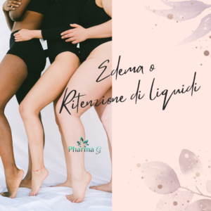 EDEMA, RITENZIONE LIQUIDI